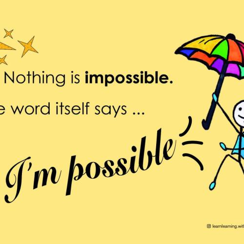 Nothing is impossible. The word itself says I'm possible