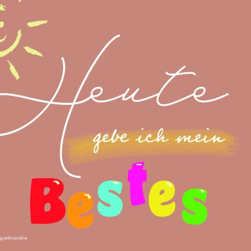 Heute gebe ich mein Bestes