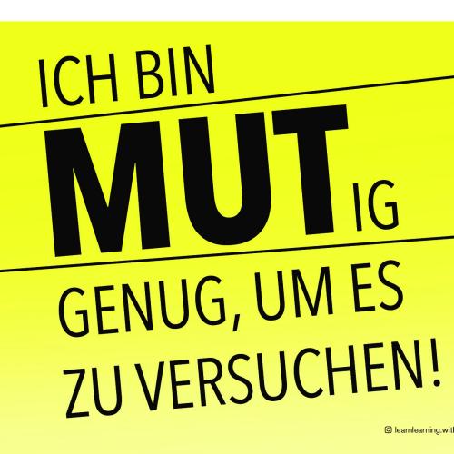 Ich bin mutig genug, um es zu versuchen!