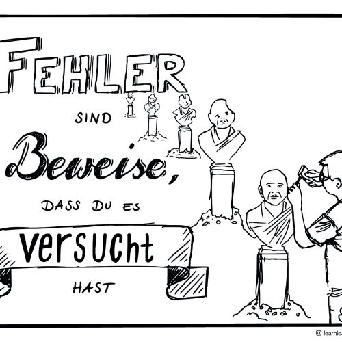 Fehler sind Beweise, dass du es versucht hast.