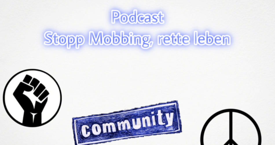 Podcast - Stopp Mobbing rette Leben. Titelbild für den Podcast.